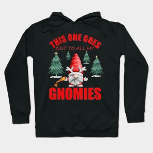 This One Goes Out To All My Gnomies, Funny Christmas Gnome, Gnomes Christmas, Gift For Kids, Gift For Children, Gift For Her, Gift For Him Hoodie